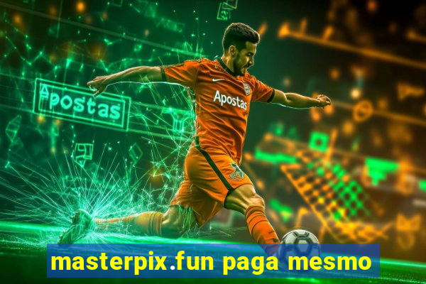 masterpix.fun paga mesmo